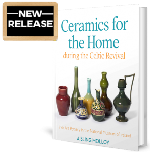 CERAMICS FOR THE HOME DURING THE CELTIC REVIVAL.